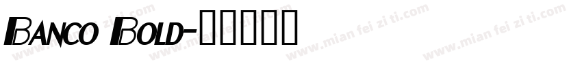 Banco Bold字体转换
